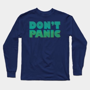 DON'T PANIC Long Sleeve T-Shirt